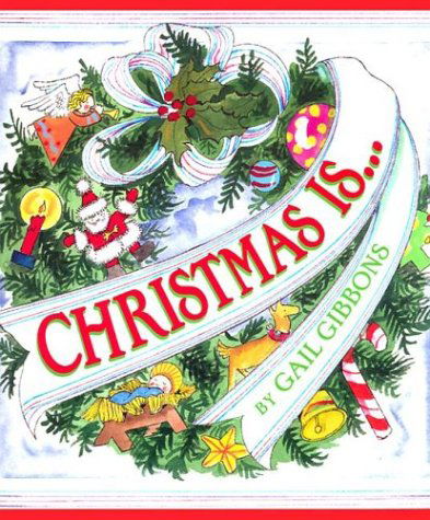 Cover for Gail Gibbons · Christmas Is... (Paperback Book) [Reprint edition] (2002)