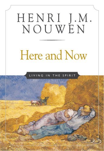 Cover for Henri J. M. Nouwen · Here and Now: Living in the Spirit (Pocketbok) [10th edition] (2006)