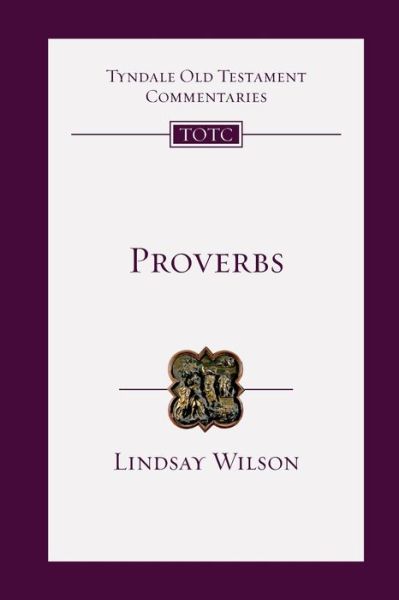 Cover for Lindsay Wilson · Proverbs An Introduction and Commentary (Taschenbuch) (2018)