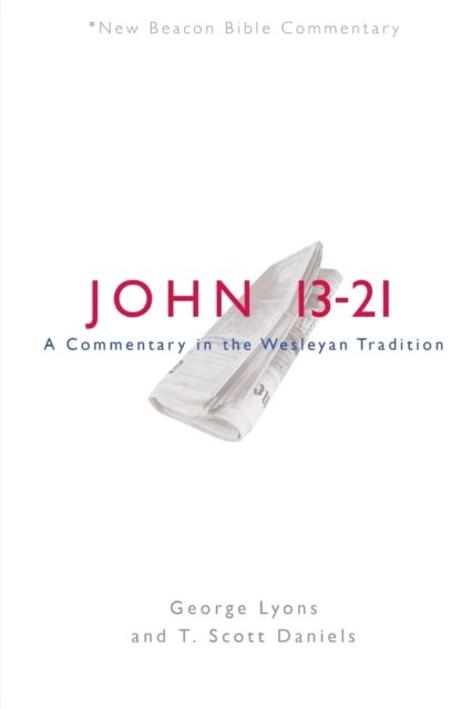 Cover for Lyons George Lyons · Nbbc, John 13-21: A Commentary in the Wesleyan Tradition (Taschenbuch) (2020)