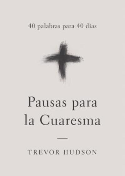 Cover for Trevor Hudson · Pausas Para La Cuaresma (Paperback Book) (2018)