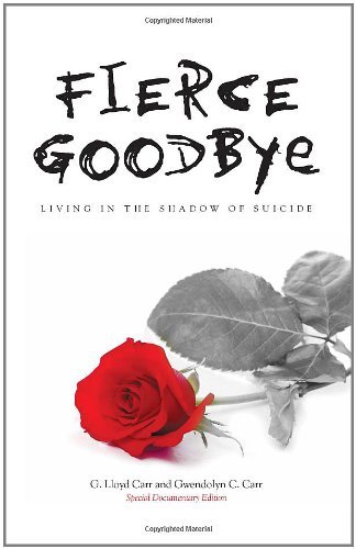 Cover for Gwendolyn C. Carr · Fierce Goodbye: Living in the Shadow of Suicide (Paperback Book) (2004)