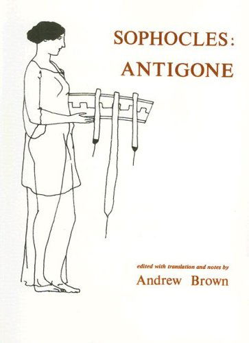 Cover for Andrew Brown · Sophocles: Antigone - Aris &amp; Phillips Classical Texts (Pocketbok) [First published in the UK in 1987, reprinted with edition] (1987)