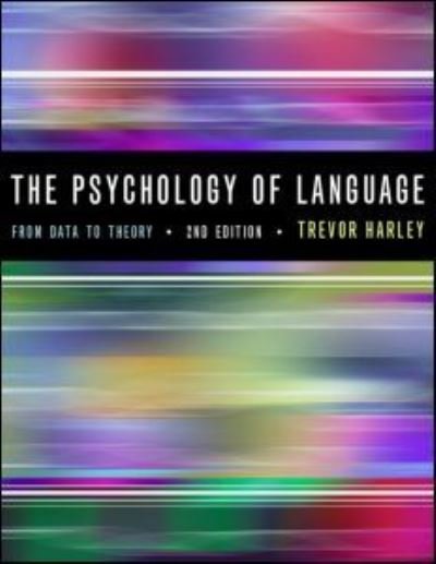 The Psychology of Language: From Data to Theory - Trevor A. Harley - Books - Taylor & Francis Ltd - 9780863778674 - August 23, 2001