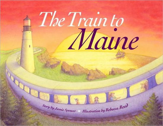 Cover for Jamie Spencer · The Train to Maine (Hardcover Book) (2008)