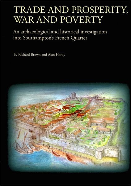 Trade and Prosperity, War and Poverty - Richard Brown - Książki - Oxford Archaeology - 9780904220674 - 31 sierpnia 2011