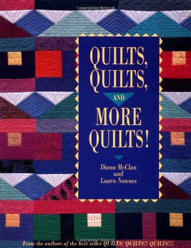 Cover for Laura Nownes · Quilts, Quilts and More Quilts! (From the Authors of the Best Seller Quilts! Quilts!! Quilts!) (Paperback Book) [First edition] (2010)