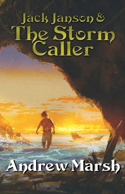 Jack Janson and the Storm Caller - Andrew Marsh - Books - Andrew Marsh - 9780954733674 - November 1, 2019