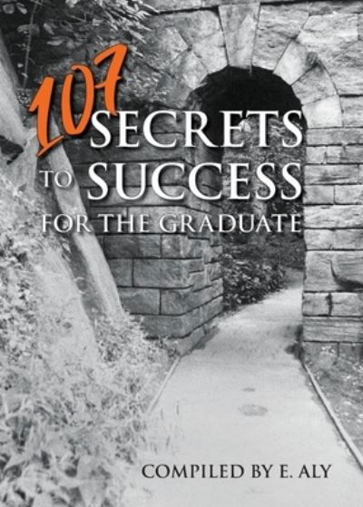 Cover for Eugene Kelly · 107 Secrets to Success for the Graduate (Paperback Bog) (2021)