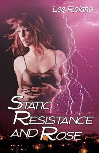 Cover for Lee Roland · Static Resistance and Rose (Paperback Book) (2009)