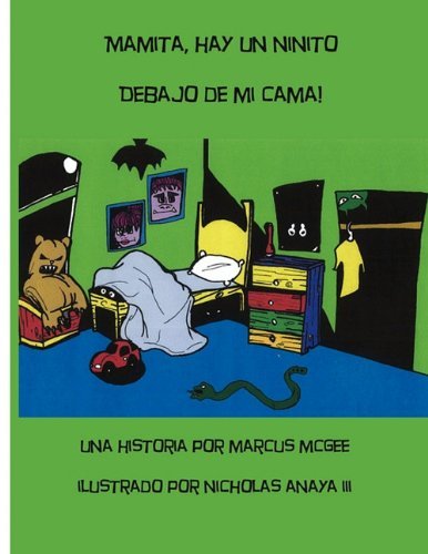 Cover for Marcus Mcgee · Mamita, Hay Un Ninito Debajo De Mi Cama! (Taschenbuch) [Spanish edition] (2010)