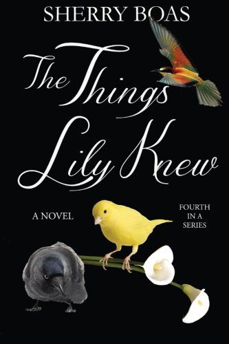 Cover for Sherry Boas · The Things Lily Knew: the Fourth in a Series (Paperback Book) (2013)