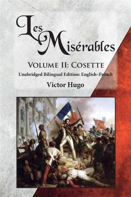 Cover for Victor Hugo · Les Misérables, Volume II : Cosette : Unabridged Bilingual Edition : English-French (Taschenbuch) (2016)