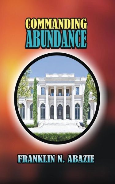 Cover for Franklin N Abazie · Commanding Abundance (Taschenbuch) (2015)