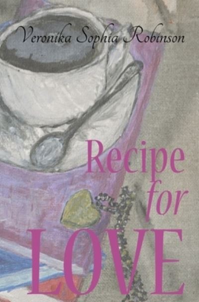 Cover for Veronika Sophia Robinson · Recipe for Love (Bok) (2023)