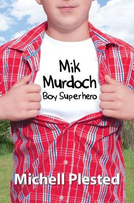 Cover for Michell Plested · Mik Murdoch, Boy Superhero (Paperback Book) (2016)