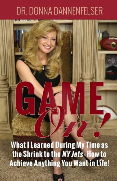 Cover for Dr Donna Dannenfelser · Game On!: What I Learned During My Time As the Shrink to the Ny Jets - How to Achieve Anything You Want in Life! (Paperback Book) (2015)