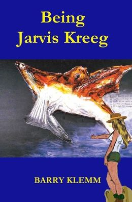 Cover for Barry Klemm · Being Jarvis Kreeg (Hardcover Book) (2021)