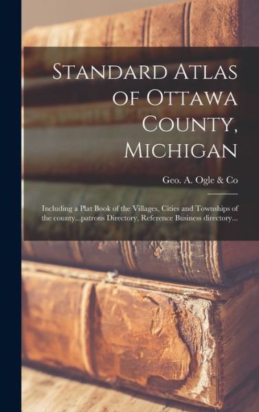 Cover for Geo a Ogle &amp; Co · Standard Atlas of Ottawa County, Michigan (Hardcover Book) (2021)