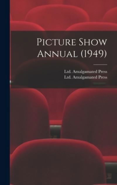 Cover for Ltd Amalgamated Press · Picture Show Annual (1949) (Hardcover Book) (2021)