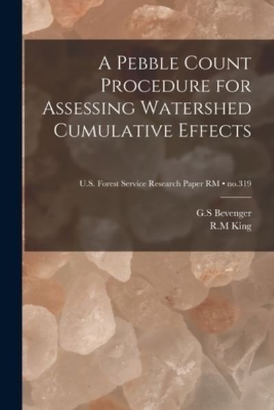 Cover for G S Bevenger · A Pebble Count Procedure for Assessing Watershed Cumulative Effects; no.319 (Paperback Book) (2021)