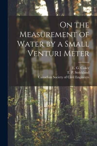 On the Measurement of Water by a Small Venturi Meter [microform] - E G (Ernest George) B 1869 Coker - Kirjat - Legare Street Press - 9781015365674 - perjantai 10. syyskuuta 2021