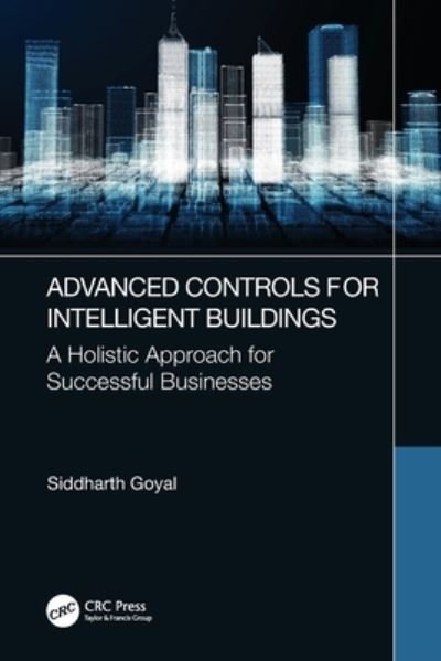 Cover for Goyal, Siddharth (LG Electronics, USA.) · Advanced Controls for Intelligent Buildings: A Holistic Approach for Successful Businesses (Pocketbok) (2021)