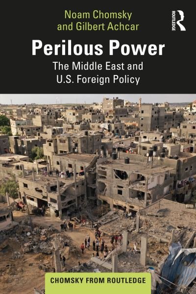 Perilous Power: The Middle East and U.S. Foreign Policy - Chomsky from Routledge - Noam Chomsky - Bøker - Taylor & Francis Ltd - 9781032872674 - 20. juni 2024