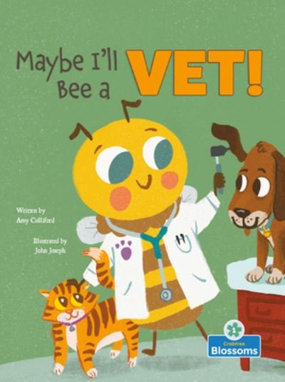 Cover for Amy Culliford · Maybe I'll Bee a Vet! (Paperback Book) (2022)