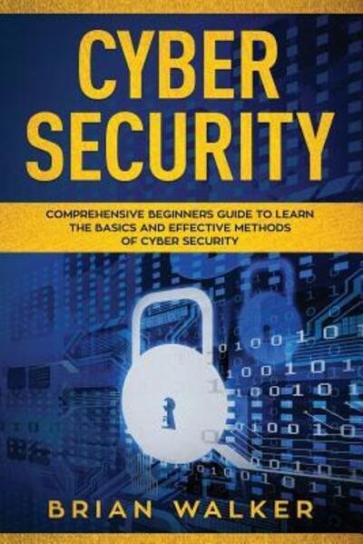 Cyber Security - Brian Walker - Books - Independently published - 9781075257674 - June 20, 2019