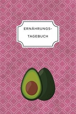 Ernahrungstagebuch - Ernahrungs Tagebuch - Boeken - Independently Published - 9781075653674 - 23 juni 2019