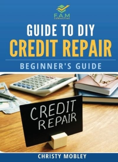 Cover for Christy Mobley · Guide to DIY Credit Repair (Book) (2022)