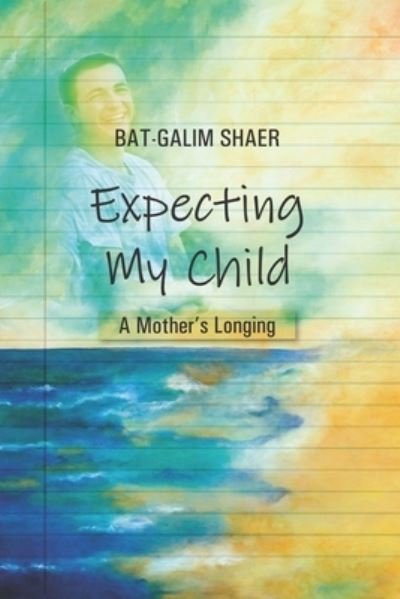 Cover for Bat-Galim Shaer · Expecting My Child : A Mother's Longing (Paperback Bog) (2020)