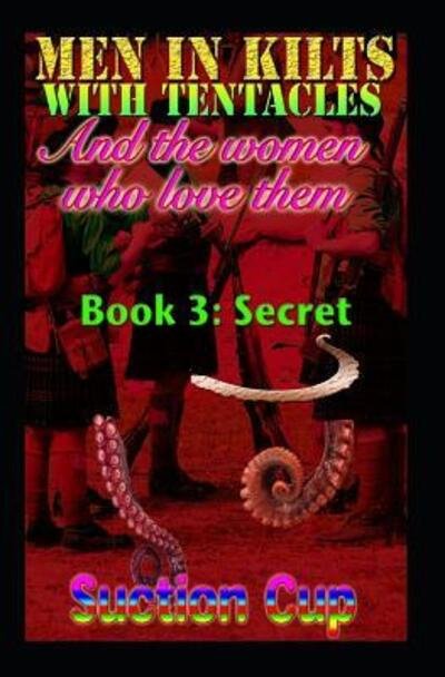 Cover for Suction Cup · Men in Kilts with Tentacles and the Women Who Love Them - Book 3 (Paperback Book) (2019)