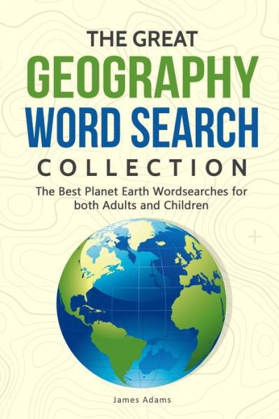 Cover for James Adams · The Great Geography Word Search Collection (Paperback Book) (2019)