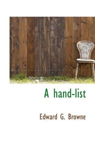 A Hand-list - Edward G. Browne - Books - BiblioLife - 9781117009674 - November 24, 2009