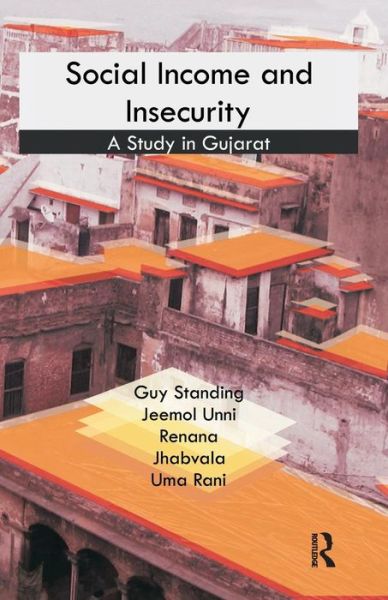 Cover for Guy Standing · Social Income and Insecurity: A Study in Gujarat (Paperback Bog) (2016)