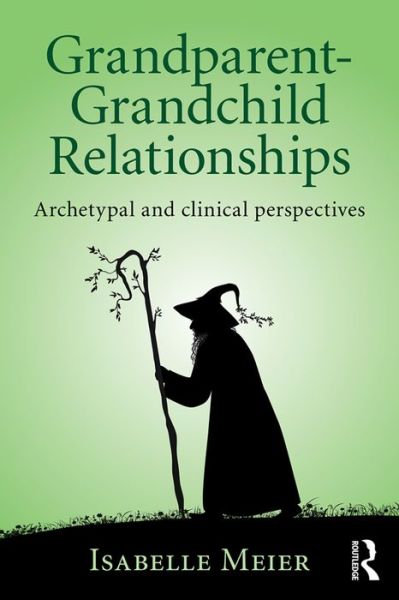 Cover for Isabelle Meier · Grandparents: Archetypal and clinical perspectives on grandparent-grandchild relationships (Paperback Book) (2016)