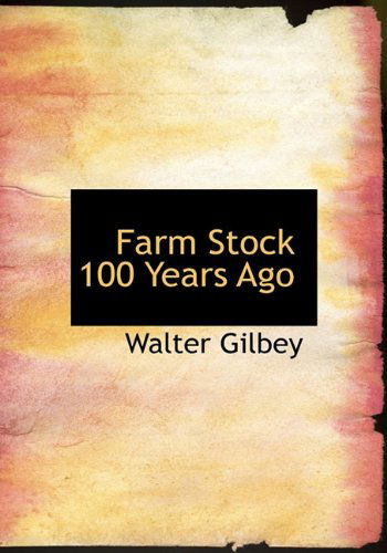 Cover for Walter Gilbey · Farm Stock 100 Years Ago (Hardcover Book) (2010)