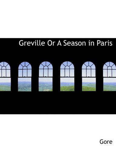 Cover for Gore · Greville or a Season in Paris (Paperback Book) (2010)