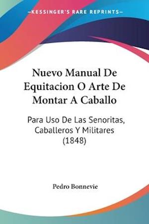 Cover for Pedro Bonnevie · Nuevo Manual De Equitacion O Arte De Montar A Caballo (Paperback Book) (2010)