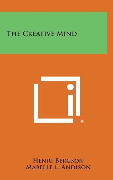 Cover for Henri Bergson · The Creative Mind (Gebundenes Buch) (2013)