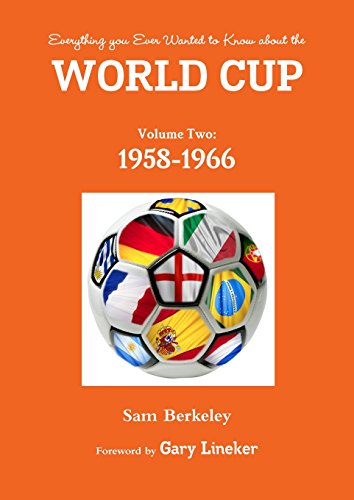 Cover for Sam Berkeley · Everything You Ever Wanted to Know About the World Cup Volume Two: 1958-1966 (Paperback Book) (2014)