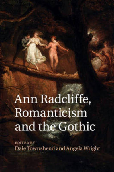 Cover for Dale Townshend · Ann Radcliffe, Romanticism and the Gothic (Paperback Book) (2016)