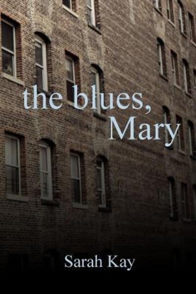 Cover for Sarah Kay · The Blues, Mary (Pocketbok) (2016)
