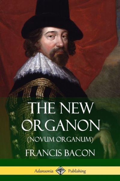 Cover for Francis Bacon · The New Organon (Novum Organum) (Taschenbuch) (2019)