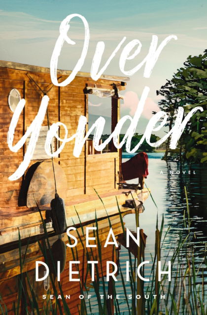 Cover for Sean Dietrich · Over Yonder: A Novel (Paperback Book) (2025)