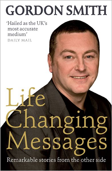 Cover for Gordon Smith · Life-Changing Messages: Remarkable Stories From The Other Side (Paperback Bog) (2007)