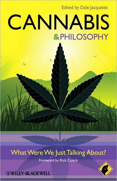 Cover for D Jacquette · Cannabis - Philosophy for Everyone: What Were We Just Talking About? - Philosophy for Everyone (Paperback Book) (2010)