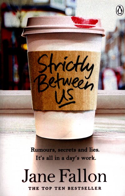 Strictly Between Us - Jane Fallon - Bücher - Penguin Books Ltd - 9781405917674 - 14. Januar 2016
